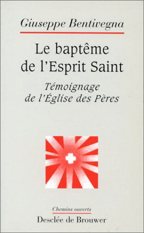 Le baptême de l'Esprit Saint : témoignage de l'Eglise des Pères