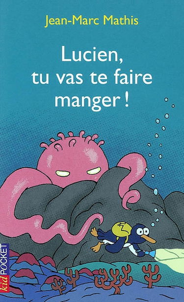 Lucien, tu vas te faire manger !