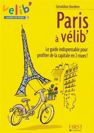 Couverture de Paris à vélib' : le guide indispensable pour profiter de la capitale en 2 roues !