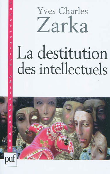 La destitution des intellectuels : et autres réflexions intempestives
