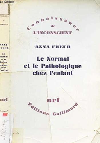Couverture de LE NORMAL ET LE PATHOLOGIQUE CHEZ L'ENFANT - ESTIMATIONS DU DEVELOPPEMENT.