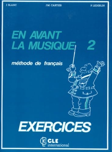 En avant la musique 2 : méthode de français, exercices