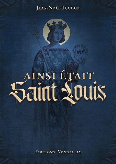 Ainsi était saint Louis