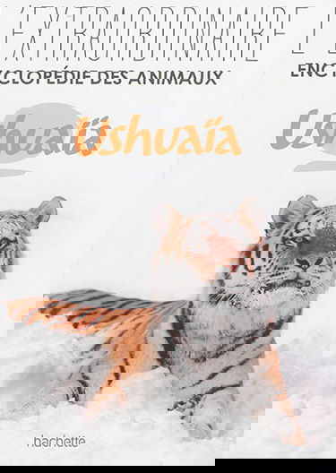 L'extraordinaire encyclopédie des animaux Ushuaïa