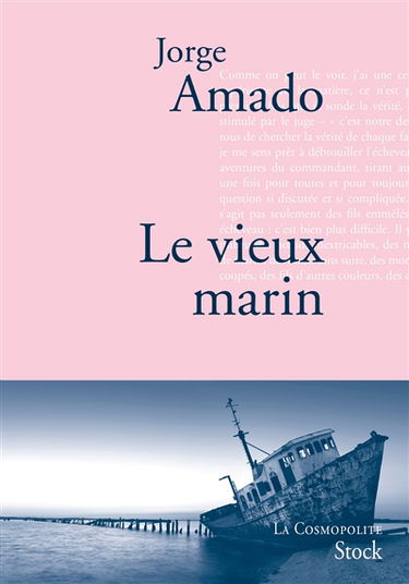 Le vieux marin ou Toute la vérité sur les fameuses aventures du commandant Vasco Moscoso de Aragon, capitaine au long cours