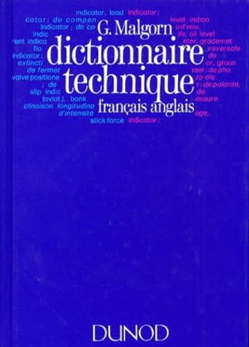 Dictionnaire technique français-anglais : Machines-outils, mines, travaux publics, moteurs à combustion interne, aviation, électricité, T.S.F., constructions navales, métallurgie, commerce