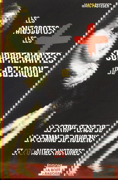 Les anecdotes les plus surprenantes de Belgique