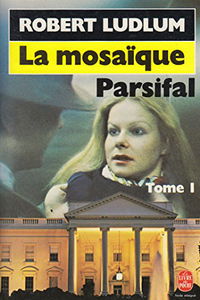 La Mosaique Parsifal. Tome 1