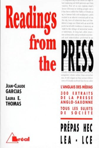 Readings from the press : l'anglais des médias, 300 extraits de la presse anglo-saxonne, tous les sujets de société : prépas HEC, LEA, LCE