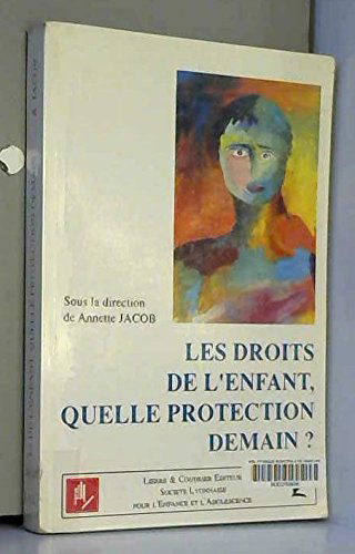 Les Droits de l'enfant : quelle protection demain ? actes