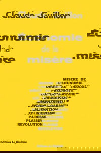 Economie de la misère : misère de l'economie, droit du travail...