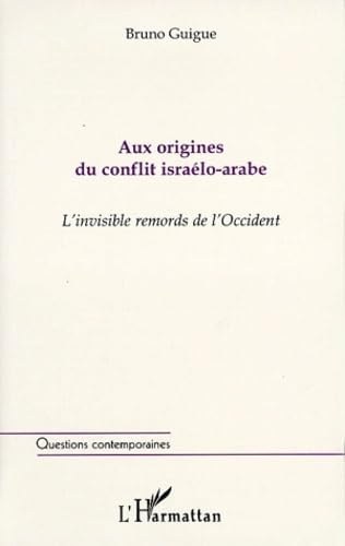Aux origines du conflit israélo-arabe : l'invisible remords de l'Occident