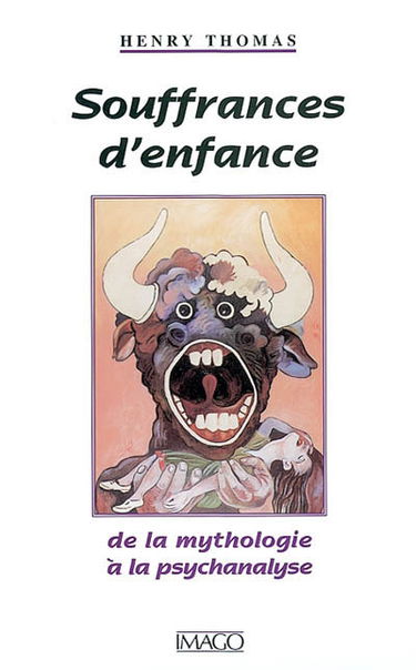 Souffrances d'enfance : de la mythologie à la psychanalyse