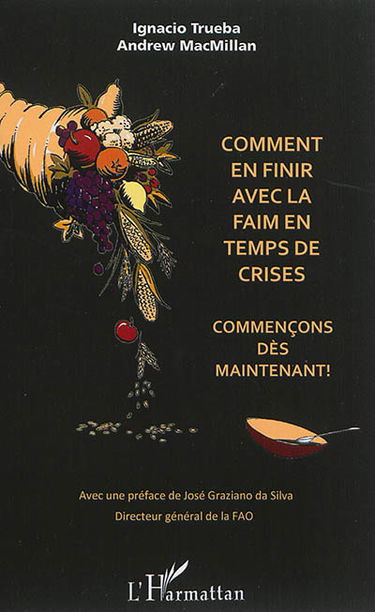 Comment en finir avec la faim en temps de crises : commençons dès maintenant !