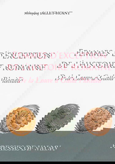 Femmes d'exception de l'histoire romaine : de la Louve à Galla Placidia