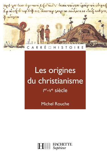 Les origines du christianisme : 30-451