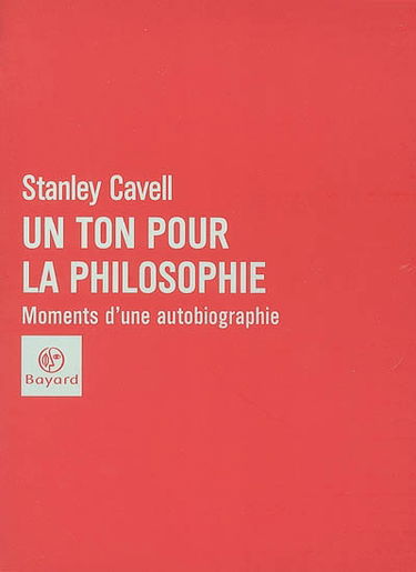 Un ton pour la philosophie : moments d'une autobiographie