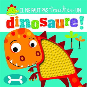 Il ne faut pas toucher un dinosaure !