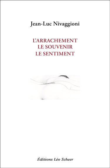 L'arrachement, le souvenir, le sentiment