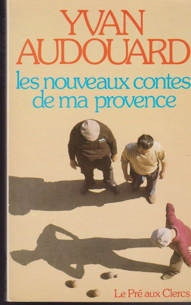 Les Contes de ma Provence. Vol. 2. Les Nouveaux contes de ma Provence