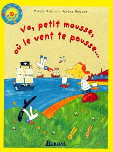 Va, Petit Mousse, Ou Le Vent Te Pousse...