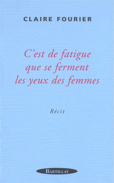 C'est de fatigue que se ferment les yeux des femmes
