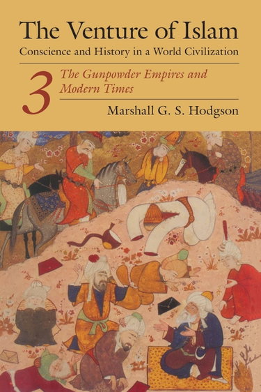 Couverture de The Venture of Islam, Volume 3: The Gunpower Empires and Modern Times