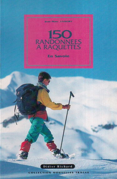 150 randonnées à raquettes en Savoie