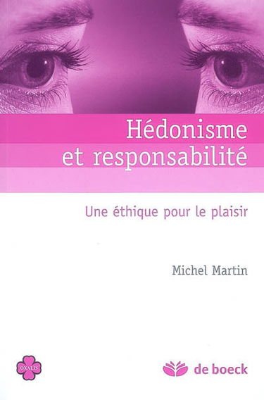 Hédonisme et responsabilité : une éthique pour le plaisir