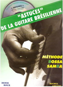 Astuces de la guitare bresilienne vol 1 (+ 1 cd)
