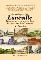Lunéville.: Promenades et excursions dans les communes des six cantons