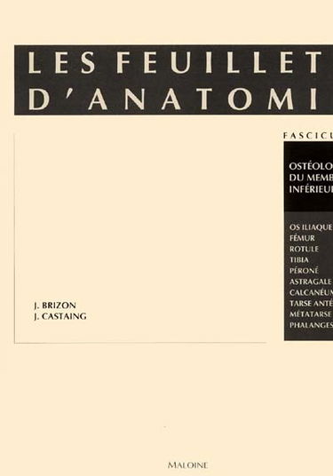 Les Feuillets d'anatomie : pour la préparation des concours hospitaliers et des examens de la Faculté de médecine. Vol. 2. Ostéologie du membre inférieur