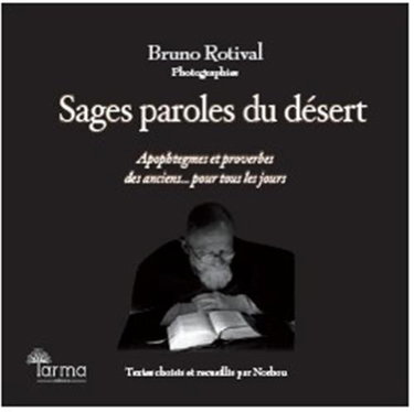 Sages paroles du désert : Apophtegmes et proverbes des anciens pour tous les jours
