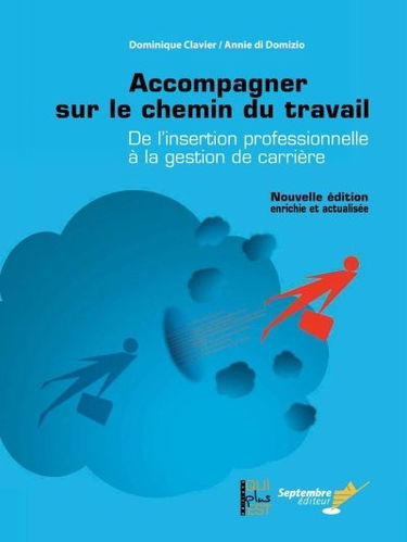 Accompagner sur le chemin du travail : de l'insertion professionnelle à la gestion de carrière