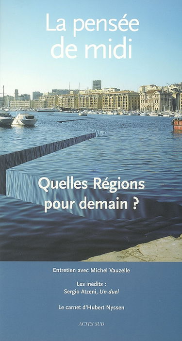 Pensée de midi (La), n° 21. Quelles régions pour demain ? : l'exemple méditerranéen