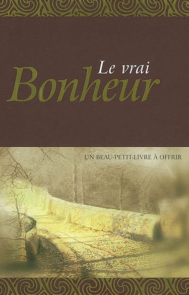 Le vrai bonheur : une sélection de belles peintures et de beaux textes