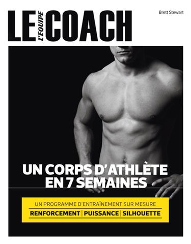 Un corps d'athlète en 7 semaines : un programme d'entraînement sur mesure
