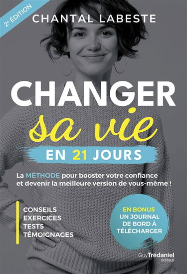 Changer sa vie en 21 jours : la méthode pour booster votre confiance et devenir la meilleure version de vous-même !