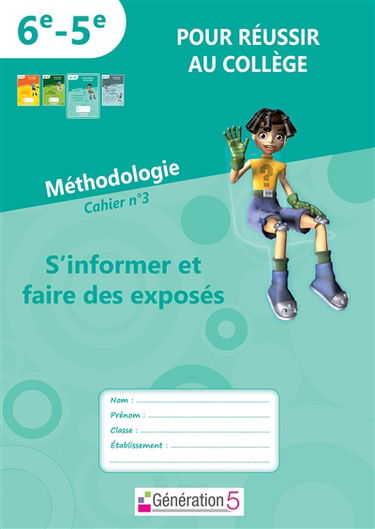 Pour réussir au collège, 6e-5e : méthodologie. S'organiser et prendre des initiatives : cahier n°3