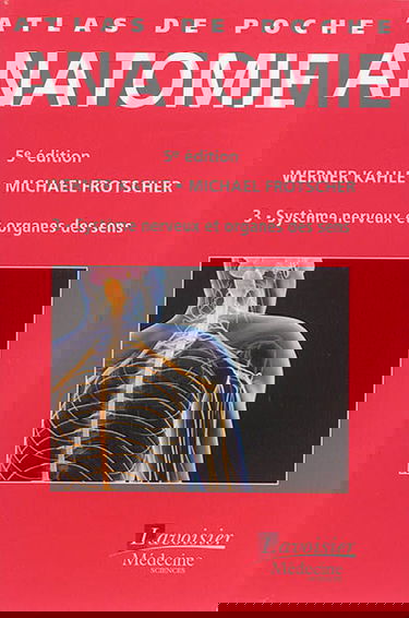 Atlas de poche d'anatomie. Vol. 3. Système nerveux et organes des sens