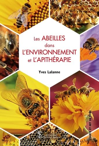 Les abeilles dans l’environnement et l’apithérapie