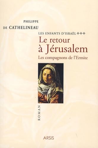 Le retour à Jérusalem : les compagnons de l'ermite
