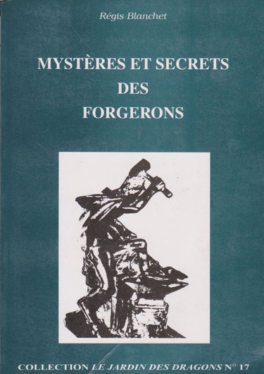 Jardin des dragons (Le), n° 17. Mystères et secrets des forgerons
