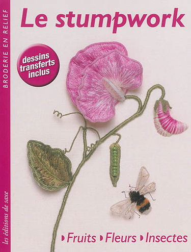 Le stumpwork : fruits, fleurs, insectes