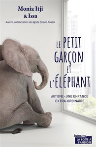 Le petit garçon et l'éléphant : autisme, une enfance extra-ordinaire