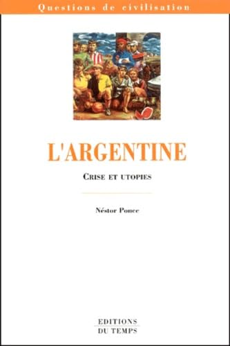 L'Argentine : crise et utopies