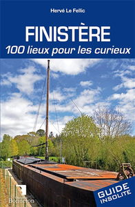 Finistère : 100 lieux pour les curieux