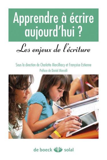 Apprendre à écrire aujourd'hui ? : les enjeux de l'écriture