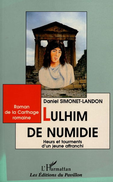 Lulhim de Numide : heurs et tourments d'un jeune affranchi