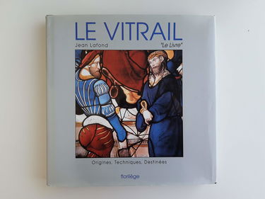 LE VITRAIL origines, technique, destinées